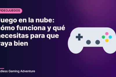 Juego en la nube: cómo funciona y qué necesitas para que vaya bien
